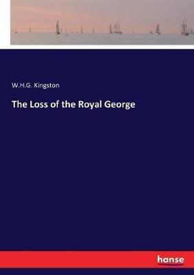 The Loss of the Royal George - W H G Kingston - cover