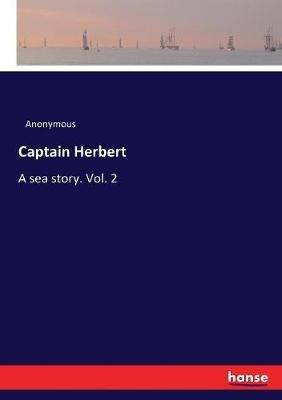 Captain Herbert: A sea story. Vol. 2 - Anonymous - cover