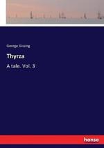 Thyrza: A tale. Vol. 3