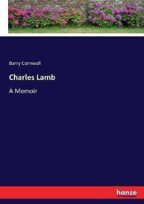 Charles Lamb: A Memoir - Barry Cornwall - cover