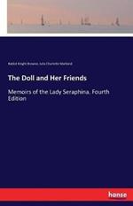The Doll and Her Friends: Memoirs of the Lady Seraphina. Fourth Edition