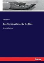 Questions Awakened by the Bible: Second Edition