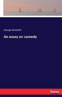 An essay on comedy - George Meredith - cover