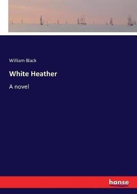White Heather - William Black - cover