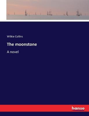 The moonstone - Wilkie Collins - cover