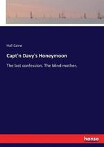 Capt'n Davy's Honeymoon: The last confession. The blind mother.