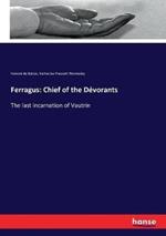 Ferragus: Chief of the Dévorants: The last incarnation of Vautrin