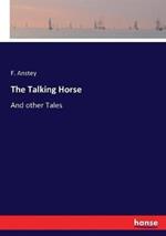 The Talking Horse: And other Tales