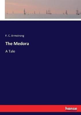The Medora: A Tale - F C Armstrong - cover