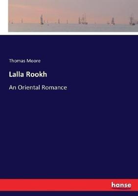 Lalla Rookh: An Oriental Romance - Thomas Moore - cover