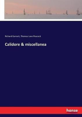 Calidore & miscellanea - Richard Garnett,Thomas Love Peacock - cover