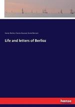 Life and letters of Berlioz