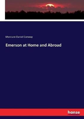 Emerson at Home and Abroad - Moncure Daniel Conway - cover