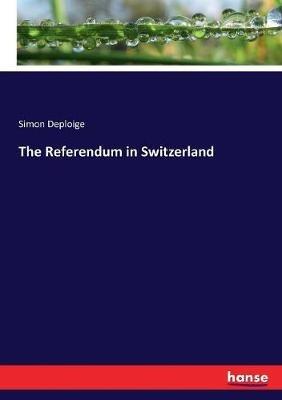 The Referendum in Switzerland - Simon Deploige - cover
