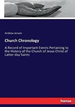 Church Chronology: A Record of Important Events Pertaining to the History of the Church of Jesus Christ of Latter-day Saints