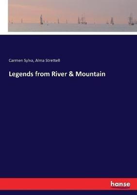 Legends from River & Mountain - Carmen Sylva,Alma Strettell - cover