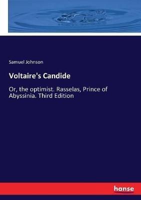 Voltaire's Candide: Or, the optimist. Rasselas, Prince of Abyssinia. Third Edition - Samuel Johnson - cover