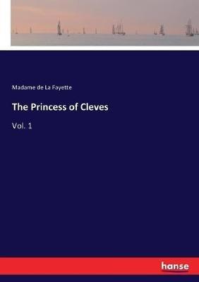 The Princess of Cleves: Vol. 1 - Madame De La Fayette - cover