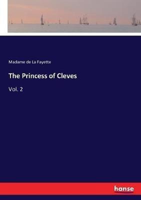 The Princess of Cleves: Vol. 2 - Madame De La Fayette - cover