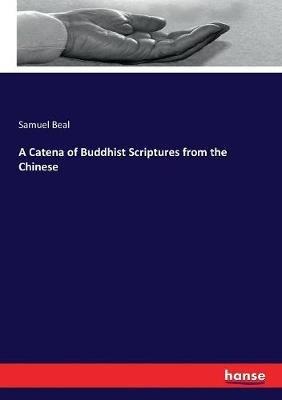A Catena of Buddhist Scriptures from the Chinese - Samuel Beal - cover