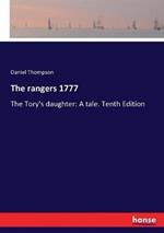 The rangers 1777: The Tory's daughter: A tale. Tenth Edition