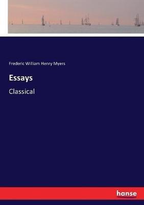 Essays: Classical - Frederic William Henry Myers - cover