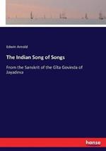The Indian Song of Songs: From the Sanskrit of the Gita Govinda of Jayadeva