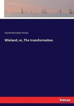 Wieland; or, The transformation