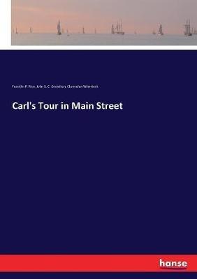 Carl's Tour in Main Street - Franklin P Rice,John S C Knowlton,Clarendon Wheelock - cover