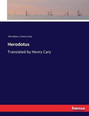 Herodotus: Translated by Henry Cary - Herodotus,Henry Cary - cover