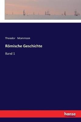 Römische Geschichte: Band 1 - Theodor Mommsen - cover