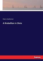 A Rrebellion in Dixie