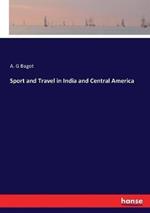 Sport and Travel in India and Central America