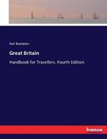 Great Britain: Handbook for Travellers. Fourth Edition