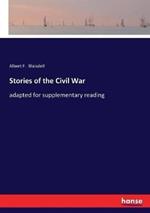 Stories of the Civil War: adapted for supplementary reading