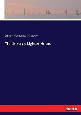 Thackeray's Lighter Hours - William Makepeace Thackeray - cover