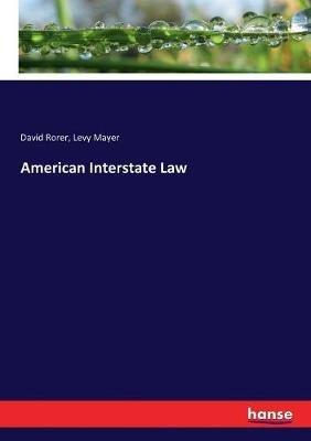 American Interstate Law - David Rorer,Levy Mayer - cover