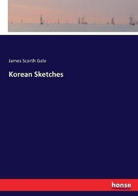 Korean Sketches - James Scarth Gale - cover