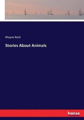 Stories About Animals - Mayne Reid - cover