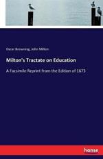 Milton's Tractate on Education: A Facsimile Reprint from the Edition of 1673