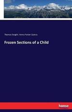 Frozen Sections of a Child