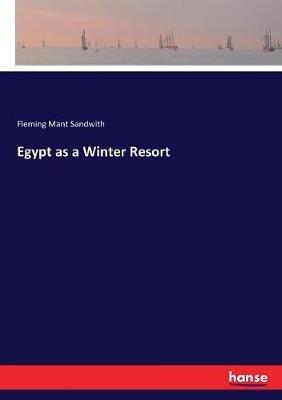 Egypt as a Winter Resort - Fleming Mant Sandwith - cover
