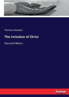 The Imitation of Christ: Second Edition - Thomas À Kempis - cover
