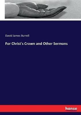 For Christ's Crown and Other Sermons - David James Burrell - cover