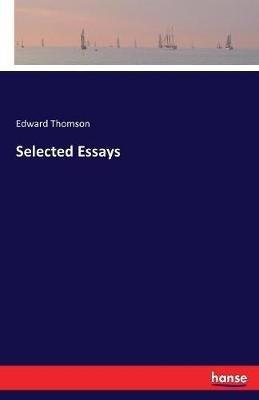 Selected Essays - Edward Thomson - cover