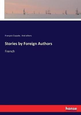 Stories by Foreign Authors: French - And Others,François Coppée - cover