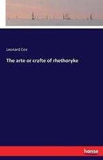 The arte or crafte of rhethoryke