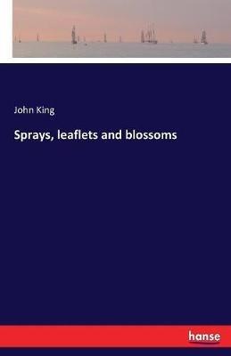 Sprays, leaflets and blossoms - John King - cover