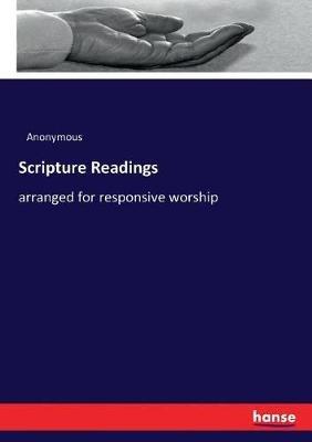 Scripture Readings: arranged for responsive worship - Anonymous - cover