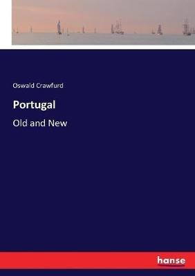 Portugal: Old and New - Oswald Crawfurd - cover